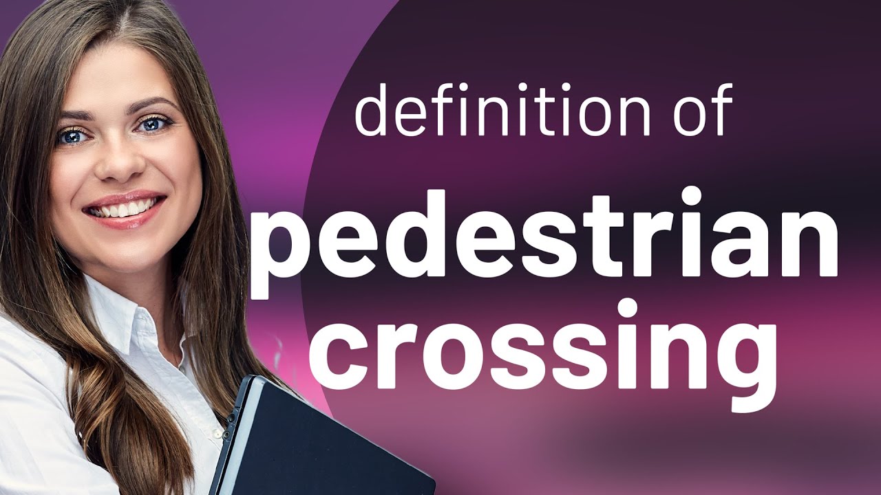 Pedestrian crossing • definition of PEDESTRIAN CROSSING YouTube