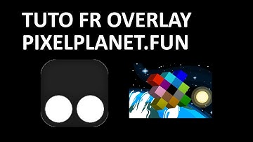 Tuto FR pour Overlay sur pixelplanet.fun