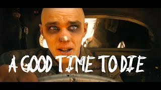 War Boys《 A Good Time To Die 》
