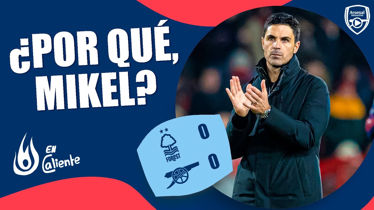 🔥 EN CALIENTE: Nottingham Forest vs. Arsenal (0-0) | Fecha 22 - Premier League