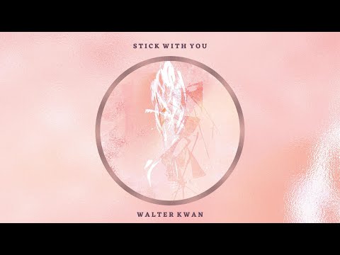 關浩德 Walter Kwan - Stick With You (Official Audio)
