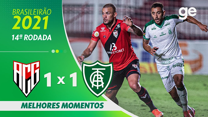 ATLÉTICO-GO 1 X 1 AMÉRICA-MG | MELHORES MOMENTOS | 14ª RODADA BRASILEIRÃO 2021| ge.globo