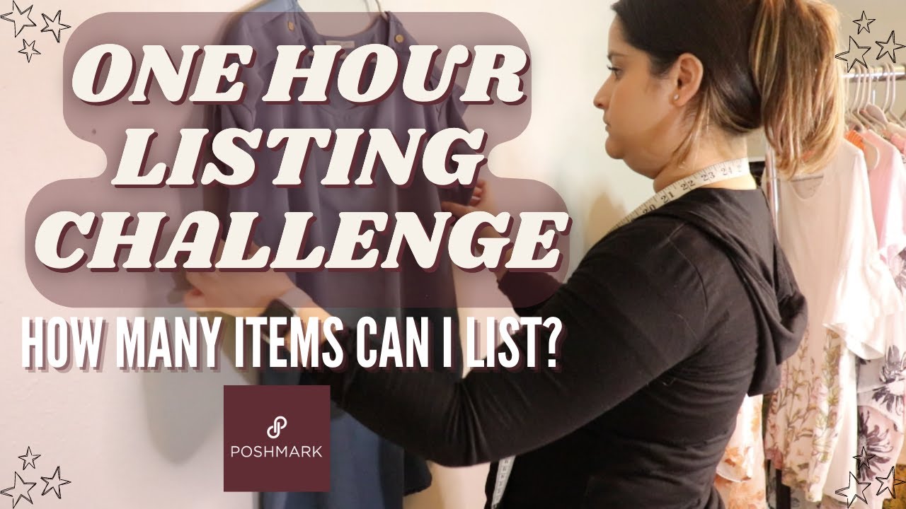 POSHMARK LISTING CHALLENGE | HOW MANY ITEMS CAN I LIST IN ONE HOUR? 