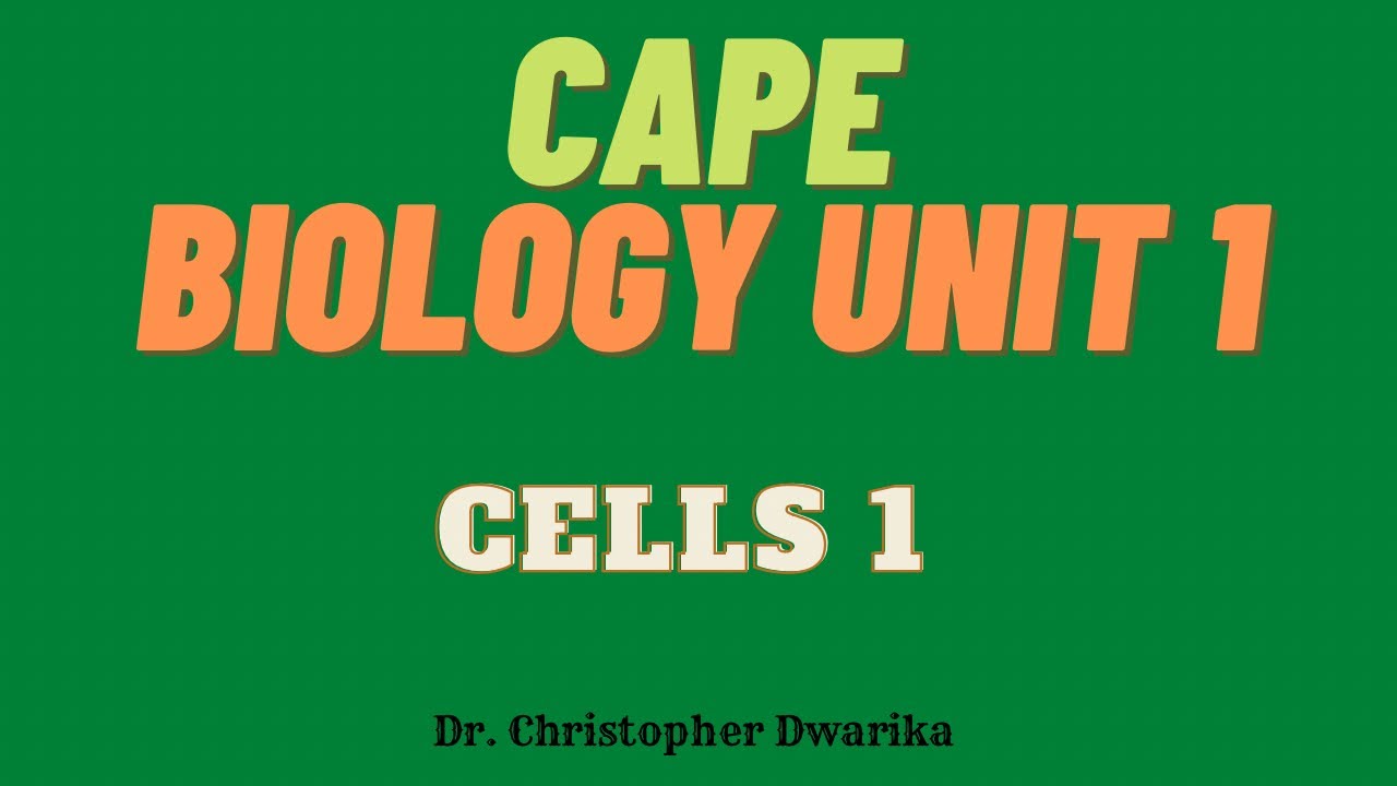 CAPE Biology Unit 1 Module 1 - Cells Part 1 - YouTube