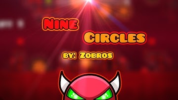 Geometry Dash - MY HARDEST DEMON! Nine Circles by: Zobros (Hard Demon)