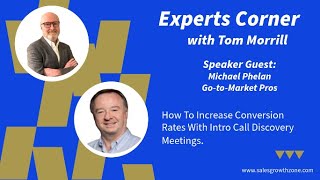 Sales Growth Zone Experts Corner  Increase  B2b Conversion Rates  Guest   Michael Phelan