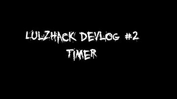 LulzHack AntiCheat Devlog #2 | Timer Detection [1.1 - 1.008]
