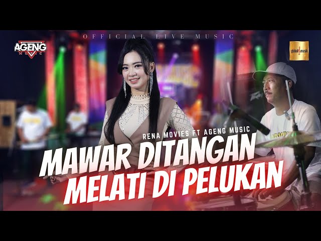 Rena Movies ft Ageng Music - Mawar Ditangan Melati Dipelukan (Official Live Music) class=