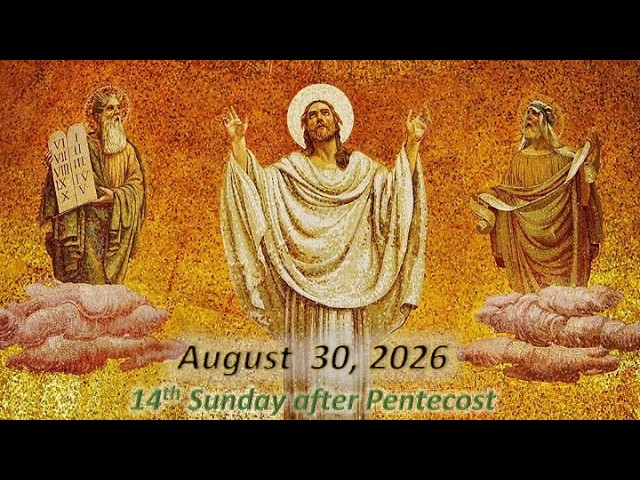August 30, 2026 14th Sunday after Pentecost