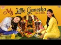My Little Ganesha - The Making || Vinayaka Chavathi Special || Bhanu 1006