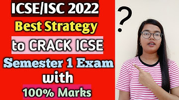 ICSE/ISC 2022 | Best Strategy to Crack ICSE Semester 1 Board Exams with 100% marks