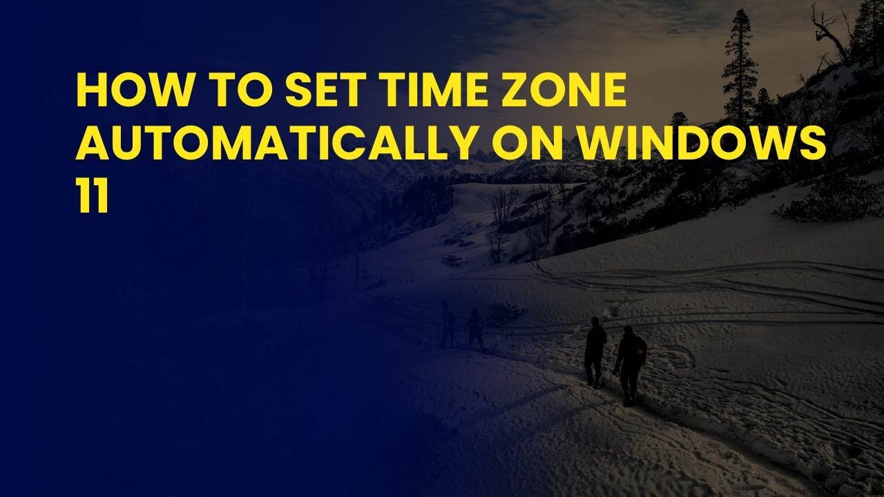 How to Set Time Zone Automatically on Windows 11 - YouTube