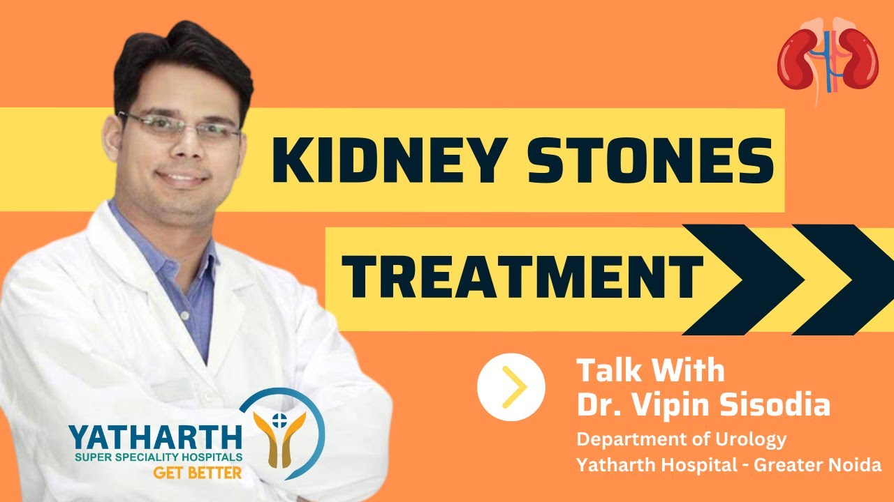 Dr. Vipin Sisodia - Yatharth Hospital Greater Noida - Kidney Stones & treatments in 