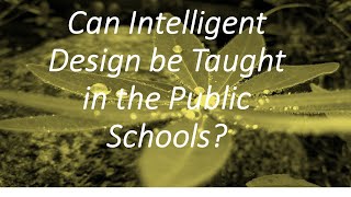 Can Intelligent Design be Taught in Public Schools?