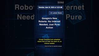 🧐👉 Google&#39;s New Robots: No Internet Needed, Just Pure Action