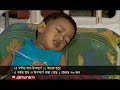 ৬ মাসেও নিয়ন্ত্রণে আসেনি হাম, ক্রিটিক্যাল কেয়ারের অভাবে বাড়ছে মৃত্যু | Measles | News | Jamuna TV