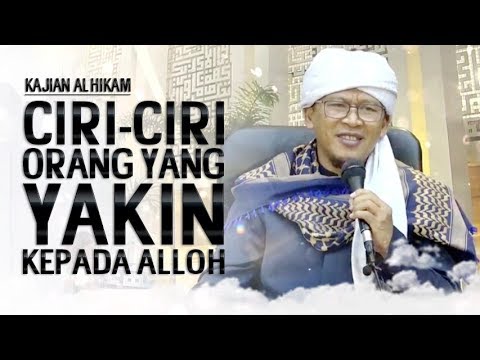 CIRI - CIRI ORANG YANG YAKIN KEPADA ALLOH - Kajian MqPagi