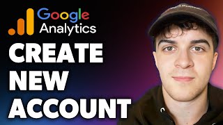 How to Create New GA4 Account (Full 2024 Guide)