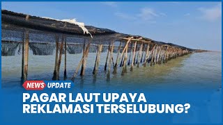 Ternyata Ini Fungsi Pagar Laut 30 Km Tangerang, Walhi: Upaya Reklamasi Terselubung