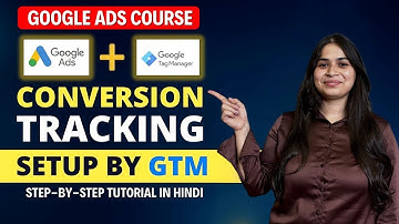 How to Set Up Google Ads Conversion Tracking with Google Tag Manager (Step-by-Step Guide) | Akshita