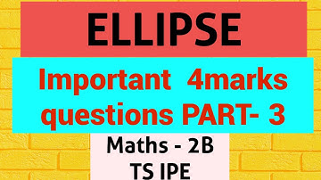 Ellipse || Important 4marks questions of ellipse|| intersecond year maths 2b || TSIPE  part- 3