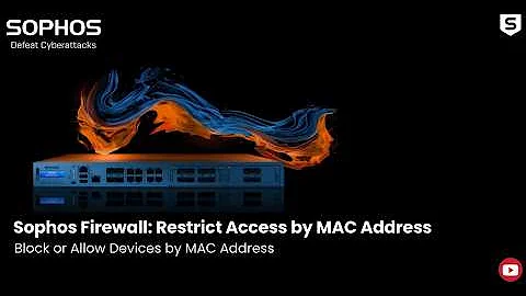 MAC Address filtering in Sophos firewall