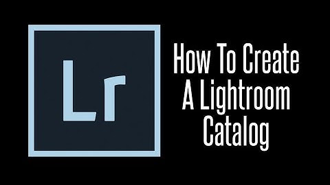 01 How To Create A Catalog in Lightroom