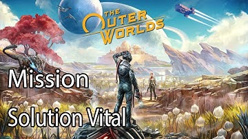 The Outer Worlds Mission Solution Vital