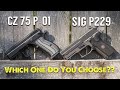 CZ P-01 vs Sig P229 Legion - Which One Do You Choose??