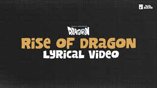 Rise Of Dragon Lyric Video | Dragon | Pradeep Ranganathan | Ashwath Marimuthu | Radio South.