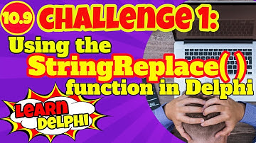Learn Delphi Programming | Unit 10.9 | Exploring Strings | StringReplace Function