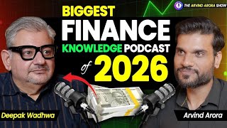 Biggest Financial Knowledge 2026 || Ft. Deepak Wadhwa || Podcast by Arvind Arora ||