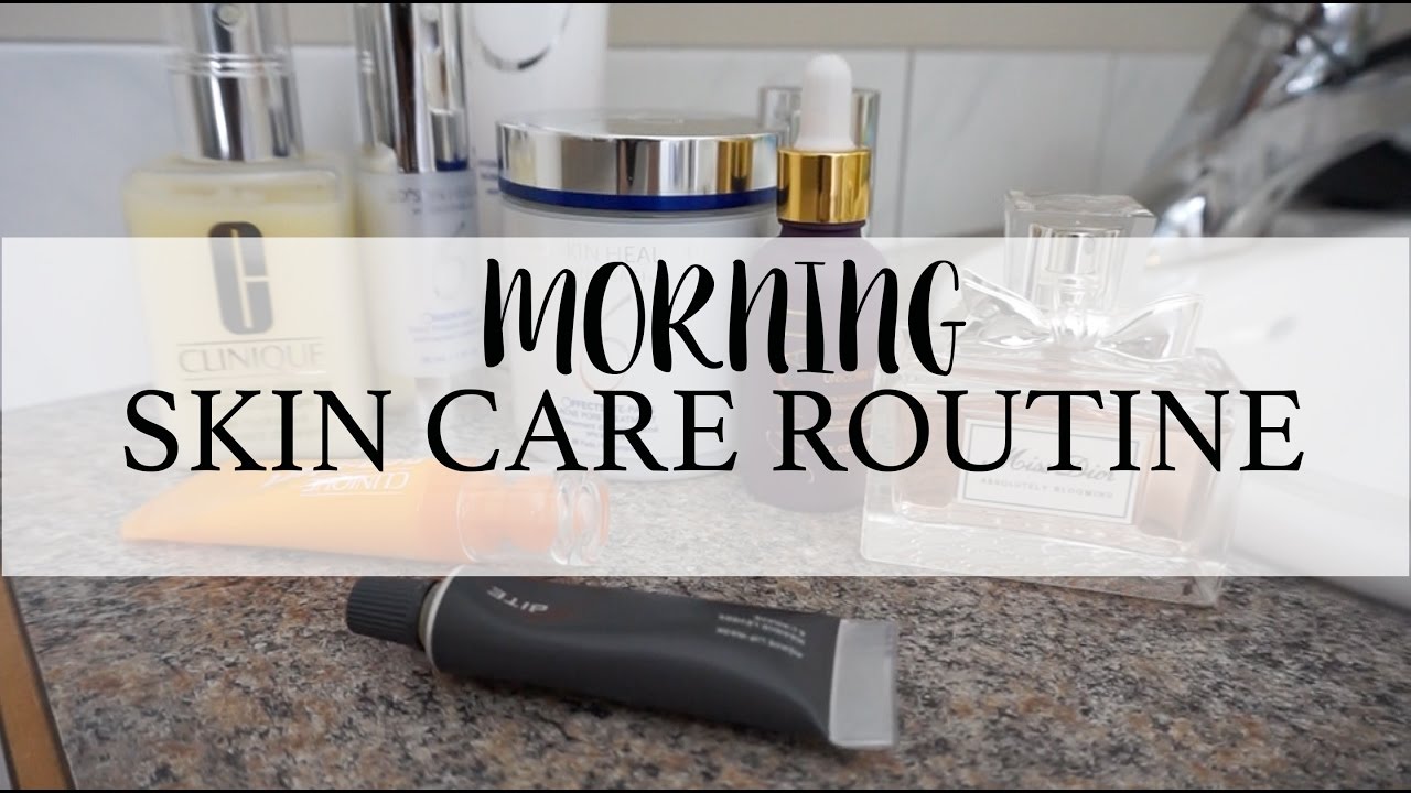 MY MORNING SKIN CARE ROUTINE - YouTube