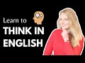 Learn how to THINK IN ENGLISH without translating in your head #shorts