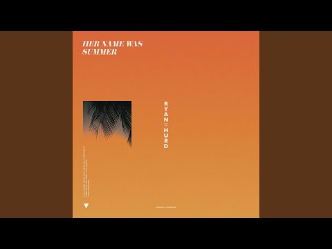 Her Name Was Summer - Ryan Hurd