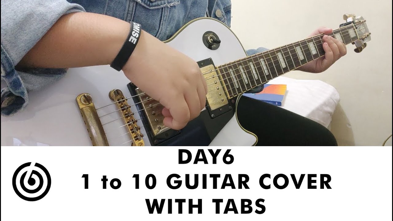 DAY6  (데이식스) - 1 to 10 (Guitar Cover) With TABS
