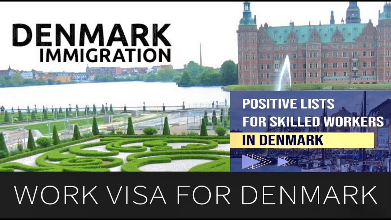 Denmark Immigration Danish Work Permit Denmark Positive List Scheme