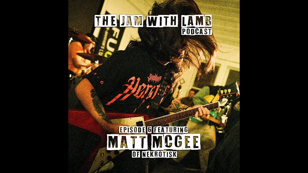 Jam with Lamb Podcast Episode 6 Featuring Ryksig Endorsed Artist Matt McGee of the band Nekrotisk