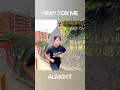 PRAY FOR ME Alright 仙女魂 YUNA 入場曲