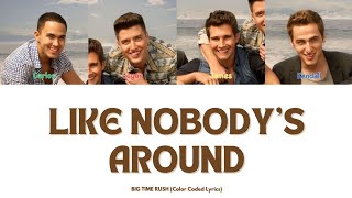 Big Time Rush - Like Nobody's Around (Color Coded Lyrics)