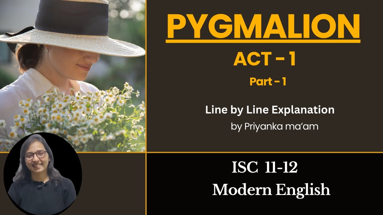 Pygmalion Act 1 Line by Line Explanation l Part 1l ISC l Modern English ...