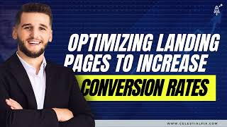 Optimizing Landing Pages to Increase Conversion Rates