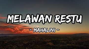 MELAWAN RESTU - MAHALINI ( LIRIK LAGU )