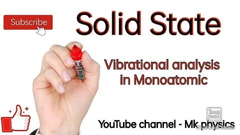 Solid States (Msc. physics):- vibration of crystals with Monoatomic basis.