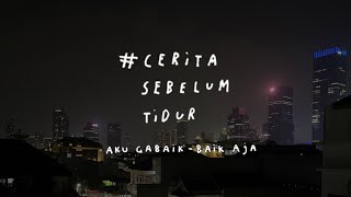 Aku gabaik-baik aja - CERITA SEBELUM TIDUR Eps. 118