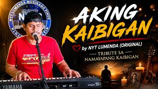 Aking Kaibiganoriginal Song By Nyt Lumenda