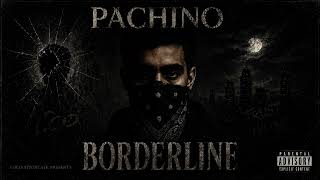 PACHINO - BORDERLINE