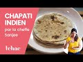 Recette de chapati indien par la cheffe sanjee  tchac