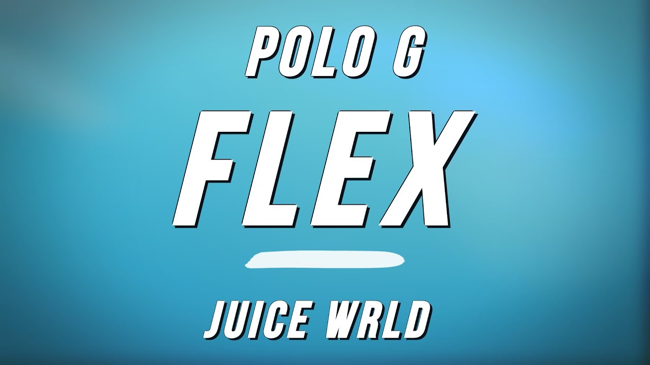 Polo G - Flex ft. Juice WRLD (Lyrics)