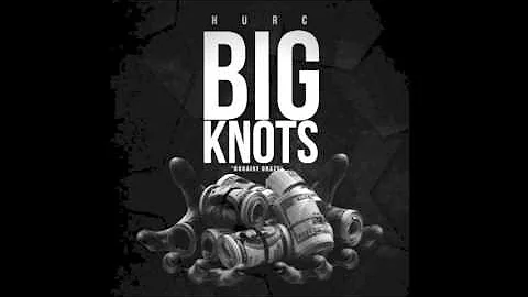 Hurc - Big Knots